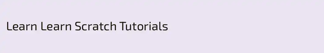 Learn Learn Scratch Tutorials